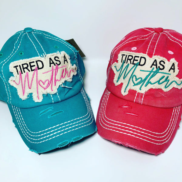 Tired as a Mother ~ Women's Distressed Baseball Hat